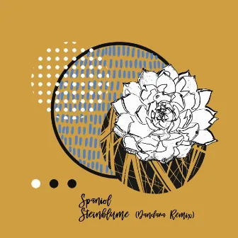 Steinblume (Incl. Dandara Remix) by Spaniol