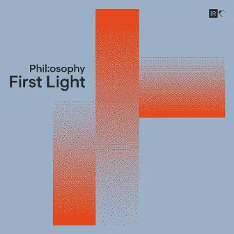 First Light by Phil:osophy