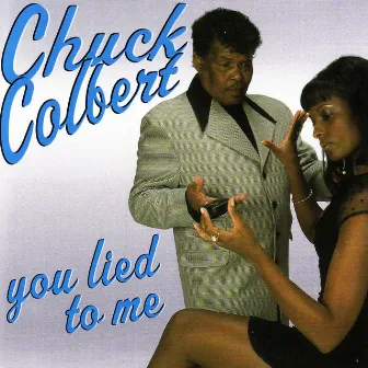 You Lied to Me by Chuck Colbert