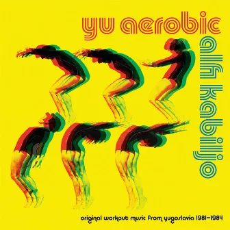 YU Aerobic (Original Workout Music from Yugoslavia 1981-1984) by Alfi Kabiljo