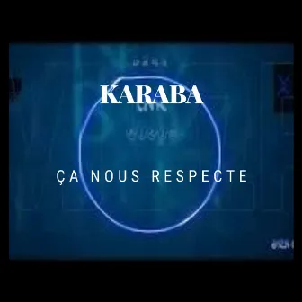 Ca Nous Respecte by Karaba