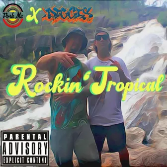 Rockin' Tropical by Pork MC