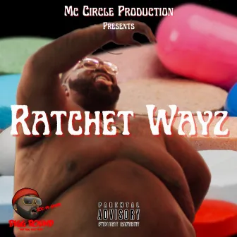 Ratchet Wayz by Bigg Round