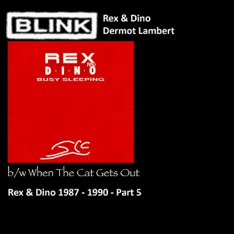 Rex & Dino 1987 - 1990 - Pt. 5 by Dermot Lambert