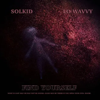 Find Yourself (Special Version) by Lo Wavvy