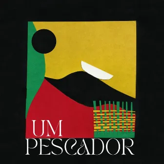 Um Pescador by Os Fugitivos