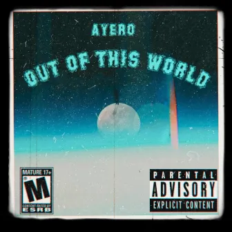 Out Of This World by Ayéro