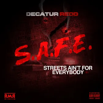 S.a.F.E. (Streets Ain't for Everybody!) by Decatur Redd