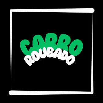 Carro Roubado by BBZÃO