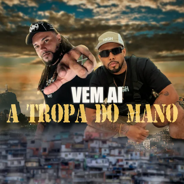 Vem Ai a Tropa do Mano