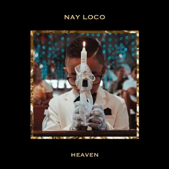 Heaven by Nay Loco