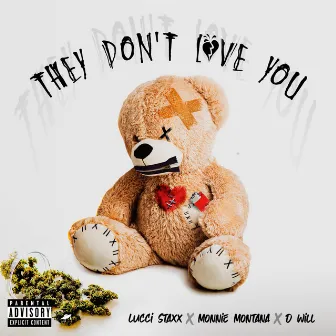 They Dont Love You by Lucci Staxx