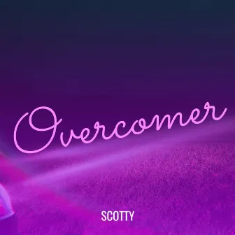 Overcomer by Scotty