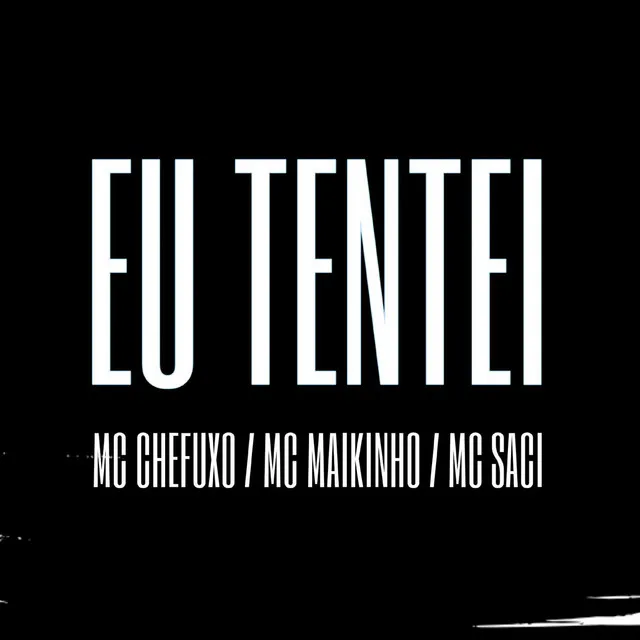 Eu Tentei (feat. MC Saci)