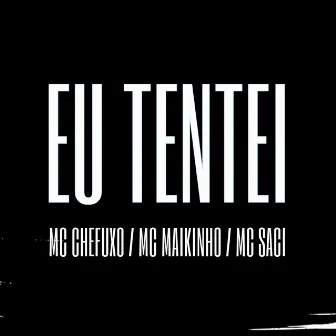 Eu Tentei by CHEFUXO MC