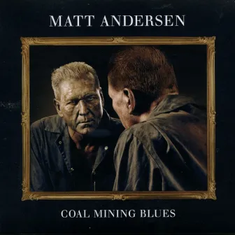 Coal Mining Blues by Matt Andersen