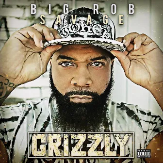 My Life Like A Grizzly by Big Rob Savage