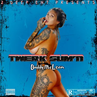 Twerk Sum’n by Unknown Artist