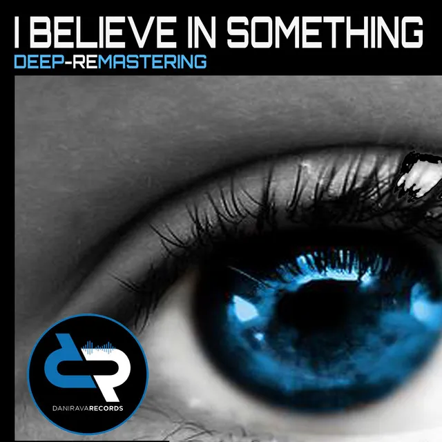 I Believe in Something - (Deep House) [Remastering]