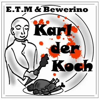 Karl Der Koch by Bewerino