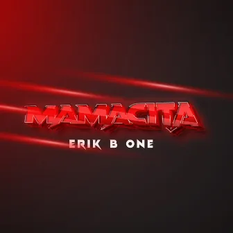 Mamacita by Erik B One