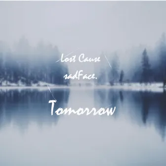 Tomorrow by Lost Cause