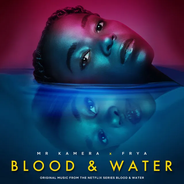 Blood & Water (Theme Song from the Netflix Series)