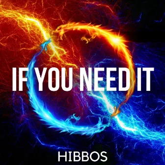 If You Need It by Hibbos