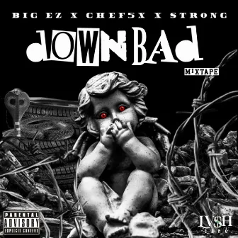 Down Bad by Big Ez