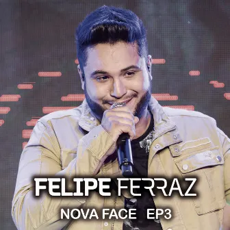 Felipe Ferraz, Nova Face (EP 3) [Ao Vivo] by Felipe Ferraz