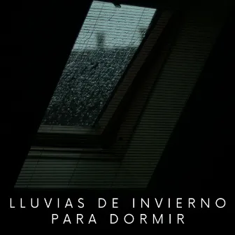 Lluvias De Invierno Para Dormir by Musica para Dormir Radio