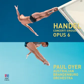 Handel: Concerti Grossi, Op. 6 by Paul Dyer