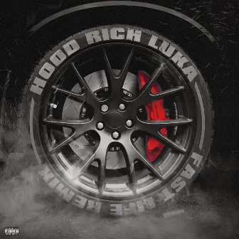 Fast Life (Remix) by Hood Rich Luka