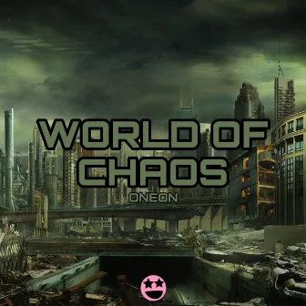 World Of Chaos by Oneon