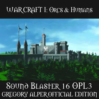 Warcraft I: Orcs & Humans: Sound Blaster 16 OPL3 Edition (Original Game Soundtrack) by Xeen Music