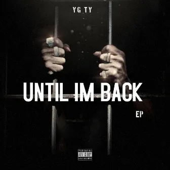 Until Im Back EP by YG Ty