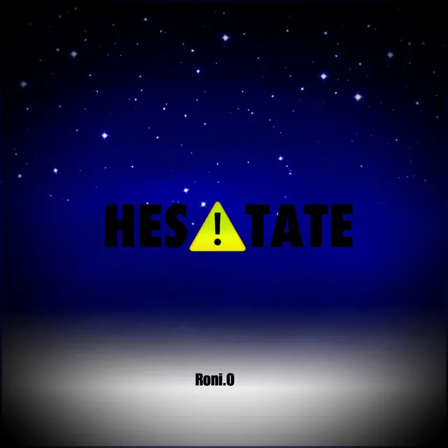 Hesitate