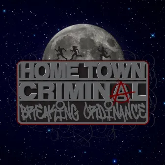 Breaking Ordinance by Home Town Criminal