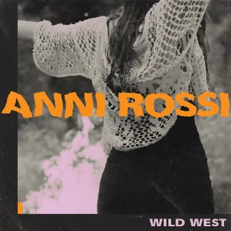 Wild West by Anni Rossi