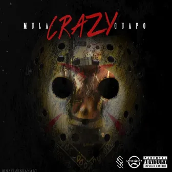 Crazy by Mula Guapo