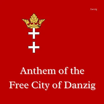 Anthem of the Free City of Danzig by Danzig