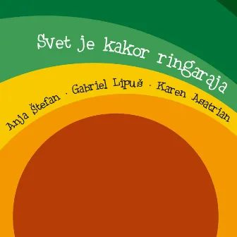 Svet Je Kakor Ringaraja by Gabriel Lipuš