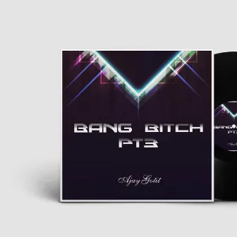 Bang Bitch by AjayGotit