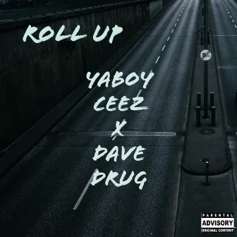 Roll Up by YaBoy Ceez