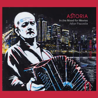 Piazzolla: In the Mood for Movies by Astoria