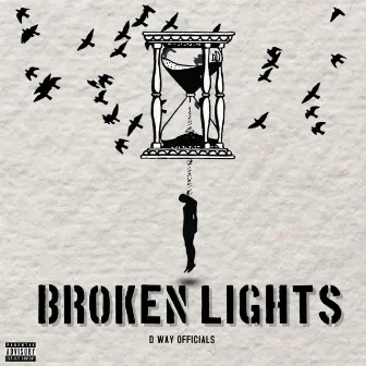 Broken Lights by D WAY OFFICIALS