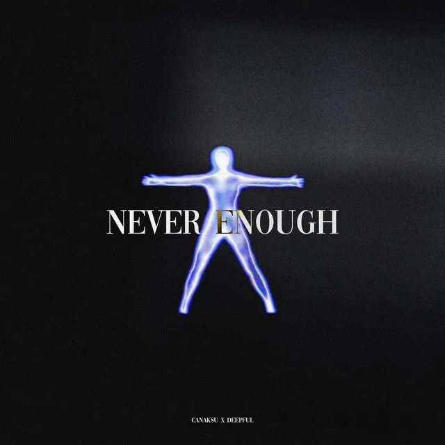 Never Enough - Radio Edit