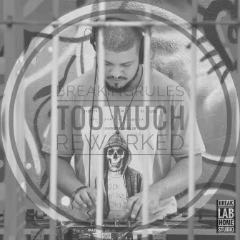 Too Much (Reworked) by BreakingRules