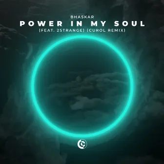 Power In My Soul (feat. 2STRANGE) [Curol Remix] by Curol