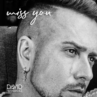 MISS YOU by David Hernandez